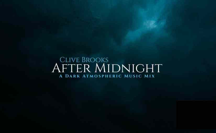 After Midnight – Dark Ambient Atmospheric Music Mix
